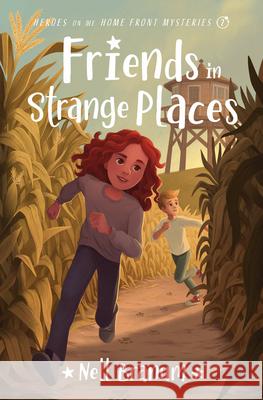 Friends in Strange Places: Heroes on the Home Front Mystery #2 Nell Carter Branum 9780802435736 Moody Publishers
