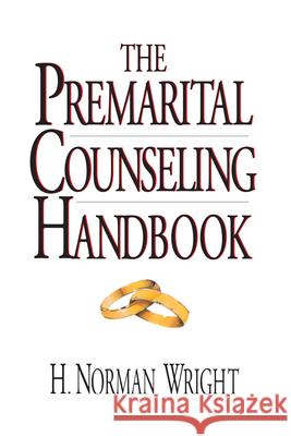 The Premarital Counseling Handbook H. Norman Wright 9780802435750