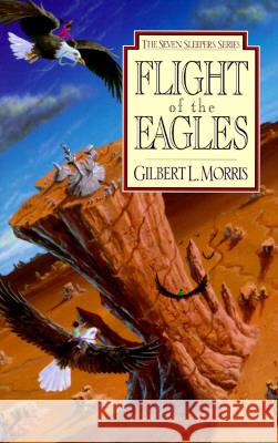 Flight of the Eagles: Volume 1 Morris, Gilbert 9780802436818