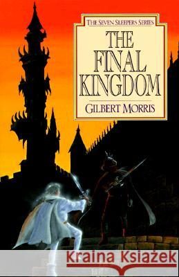 The Final Kingdom: Volume 10 Morris, Gilbert 9780802436931 Moody Publishers