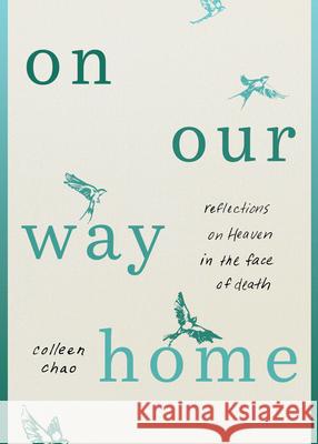 On Our Way Home Colleen Chao 9780802437778