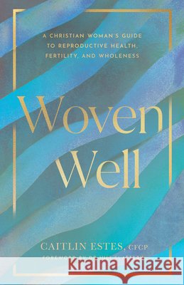 Woven Well Caitlin Estes 9780802439031