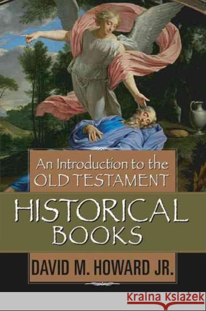 Introduction To The Old Testament Historical Books, An David M. Howard Jr. 9780802441553