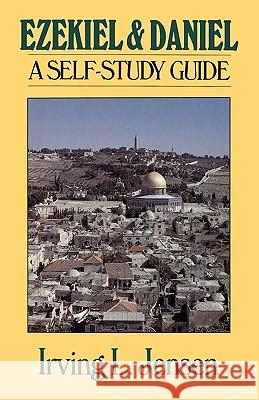 Ezekiel & Daniel: A Self-Study Guide Irving L. Jensen 9780802444585 Moody Publishers