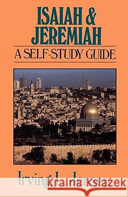 Isaiah & Jeremiah: A Self-Study Guide Irving L. Jensen 9780802444646