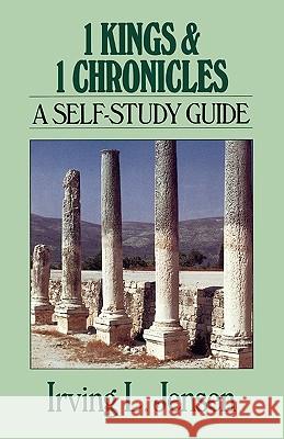 1 Kings & 1 Chronicles: A Self-Study Guide Irving L. Jensen 9780802444776