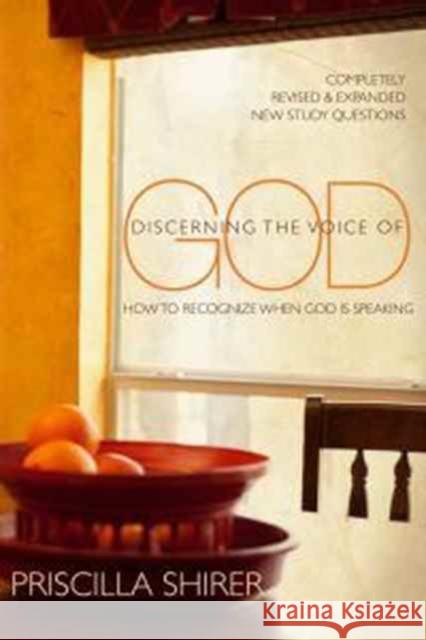 Discerning the Voice of God: How to Recognize When God Is Speaking Shirer, Priscilla 9780802450128