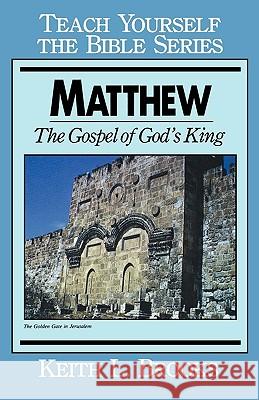 Matthew- Teach Yourself the Bible Series: The Gospel of God's King Brooks, Keith L. 9780802452122