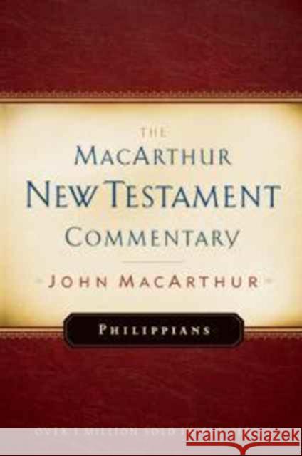 Philippians Macarthur New Testament Commentary John F. Macarthur 9780802452627 Moody Publishers