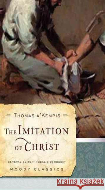 The Imitation of Christ Thomas A'Kempis 9780802456533 Moody Publishers