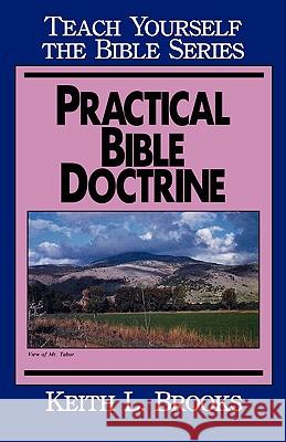 Practical Bible Doctrine- Teach Yourself the Bible Series Keith L. Brooks 9780802467331