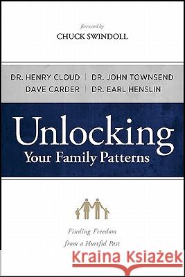 Unlocking Your Family Patterns: Finding Freedom from a Hurtful Past Dave, M.A. Carder Dr Earl Henslin Dr John Townsend 9780802477446