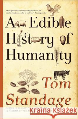 An Edible History of Humanity Tom Standage 9780802719911 Walker & Company