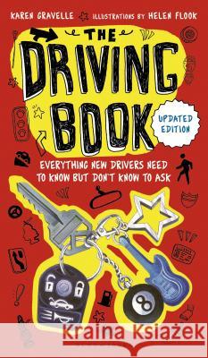 The Driving Book: Everything New Drivers Need to Know But Don't Know to Ask Karen Gravelle Helen Flook 9780802738035 Walker & Company
