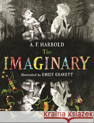 The Imaginary A. F. Harrold Emily Gravett 9780802738110 Bloomsbury U.S.A. Children's Books