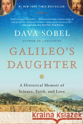 Galileo's Daughter: A Historical Memoir of Science, Faith, and Love Dava Sobel 9780802779656