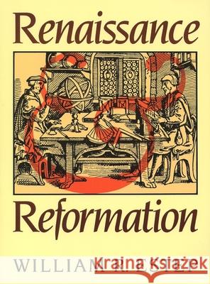 Renaissance and Reformation William Roscoe Estep 9780802800503