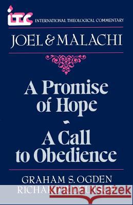 A Promise of Hope--A Call to Obedience: A Commentary on the Books of Joel and Malachi Graham Ogden Richard R. Deutsch George Angus Fulton Knight 9780802800930