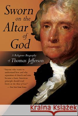 Sworn on the Altar of God: A Religious Biography of Thomas Jefferson Gaustad, Edwin S. 9780802801562