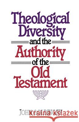 Theological Diversity and the Authority of the Old Testament John Goldingay 9780802802293 Wm. B. Eerdmans Publishing Company