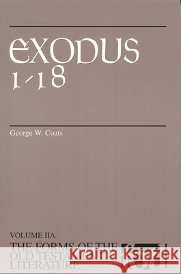 Exodus 1-18 George W. Coats 9780802805928 Wm. B. Eerdmans Publishing Company