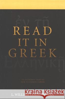 The New Testament is in Greek: A Short Course for Exegetes L. William Countryman 9780802806659 William B Eerdmans Publishing Co