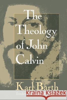 Theology of John Calvin Barth, Karl 9780802806963