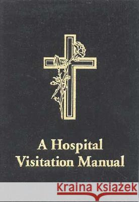 A Hospital Visitation Manual Perry H., Jr. Biddle 9780802806987