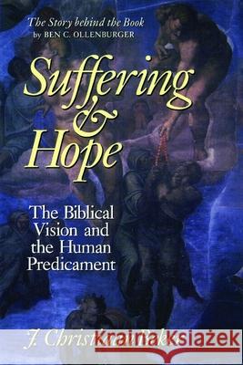 Suffering and Hope: The Biblical Vision and the Human Predicament Beker, Johan Christiaan 9780802807229 Wm. B. Eerdmans Publishing Company