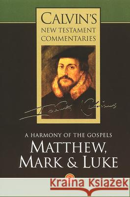 Calvin's New Testament Commentaries: Matthew, Mark & Luke John Calvin T. H. L. Parker David W. Torrance 9780802808028 Wm. B. Eerdmans Publishing Company