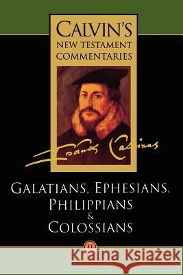 The Epistles of Paul the Apostle to the Galatians, Ephesians, Philippians and Colossians John Calvin T. H. L. Parker David W. Torrance 9780802808110