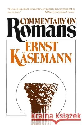 Commentary on Romans Ernst Kasemann Geoffrey W. Bromiley 9780802808608