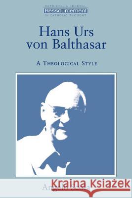 Hans Urs Von Balthasar: A Theological Style Scola, Angelo 9780802808943