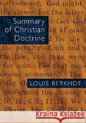 Summary of Christian Doctrine Louis Berkhof 9780802815132 Wm. B. Eerdmans Publishing Company