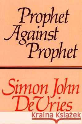 Prophet Against Prophet Simon John D 9780802817433