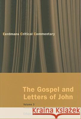 Gospel and Letters of John, Volume 3: Commentary on the Three Johannine Letters Von Wahlde, Urban C. 9780802822185 Wm. B. Eerdmans Publishing Company