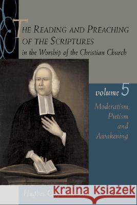 Moderatism, Pietism, and Awakening Old, Hughes Oliphant 9780802822321 Wm. B. Eerdmans Publishing Company