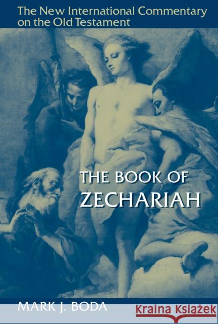 Book of Zechariah Mark J. Boda 9780802823755 William B Eerdmans Publishing Co