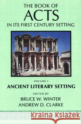 The Book of Acts in Its Ancient Literary Setting Winter, Bruce W. 9780802824332 Wm. B. Eerdmans Publishing Company