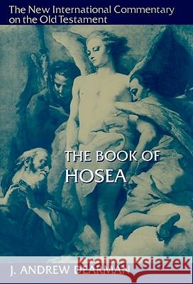 The Book of Hosea Dearman, J. Andrew 9780802825391 Wm. B. Eerdmans Publishing Company