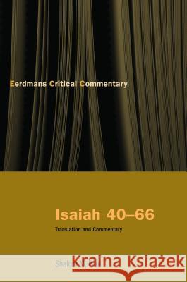Isaiah 40-66: Translation and Commentary Paul, Shalom M. 9780802826039 Wm. B. Eerdmans Publishing Company