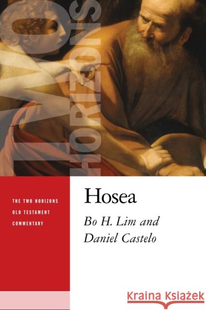Hosea Bo H. Lim Daniel Castelo 9780802827005 William B. Eerdmans Publishing Company