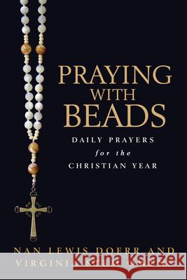 Praying with Beads: Daily Prayers for the Christian Year Doerr, Nan Lewis 9780802827272 Wm. B. Eerdmans Publishing Company