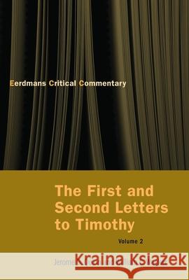 The First and Second Letters to Timothy Vol 2 Jerome D. D. Quinn William C. Wacker 9780802827319