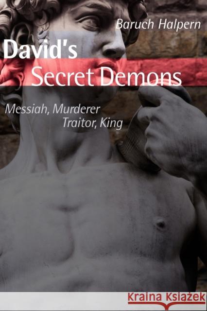 David's Secret Demons Baruch Halpern 9780802827975 Wm. B. Eerdmans Publishing Company