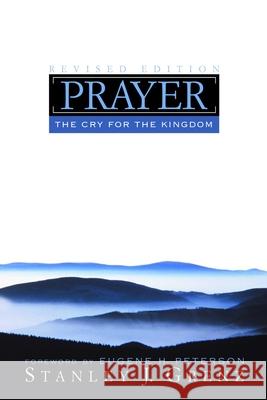 Prayer: The Cry for the Kingdom Grenz, Stanley J. 9780802828477