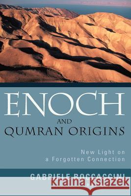 Enoch and Qumran Origins: New Light on a Forgotten Connection Boccaccini, Gabriele 9780802828781 Wm. B. Eerdmans Publishing Company