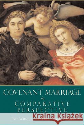 Covenant Marriage in Comparative Perspective John, Jr. Witte Eliza Ellison 9780802829931