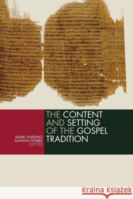 Content and the Setting of the Gospel Tradition Harding, Mark 9780802833181