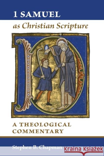 1 Samuel as Christian Scripture: A Theological Commentary Stephen B. Chapman 9780802837455 William B. Eerdmans Publishing Company